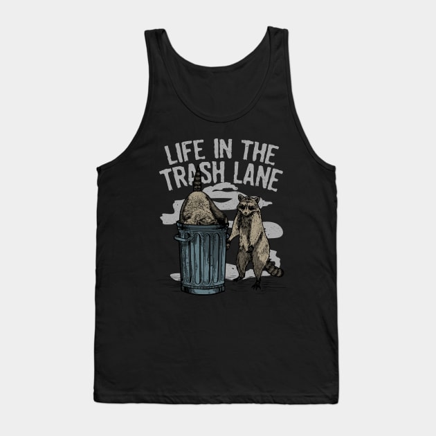 Life in the Trash Lane Tank Top by The Fanatic